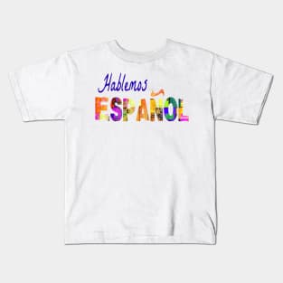 Spanish Teacher Hablemos Espanol Latino Hispanic Food Culture 101 Kids T-Shirt